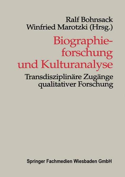 Ralf Bohnsack, Winfried Marotzki Biographieforschung und Kulturanalyse