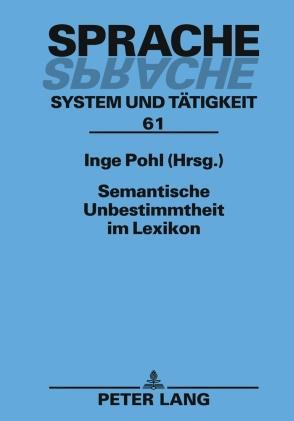 Peter Lang GmbH, Internationaler Verlag der Wissenschaften Semantische Unbestimmtheit im Lexikon