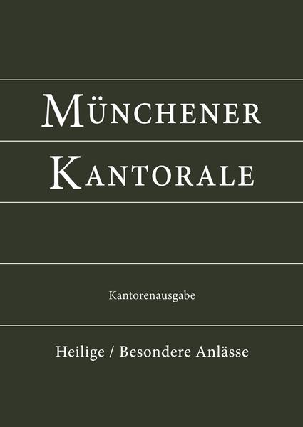 Markus Eham, Bernward Beyerle, Gerald Fischer, Michael Heige Münchener Kantorale: Heiligengedächtnis (Band H). Kantorenausgabe