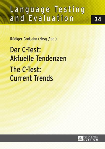 Peter Lang GmbH, Internationaler Verlag der Wissenschaften Der C-Test: Aktuelle Tendenzen- The C-Test: Current Trends