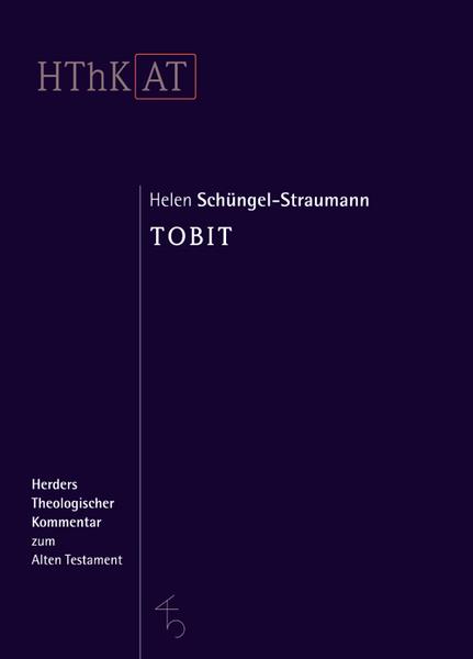 Helen Schüngel-Straumann Herders theologischer Kommentar zum Alten Testament / Tobit