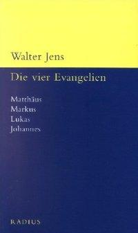 Walter Jens Die vier Evangelien