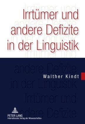 Walther Kindt Irrtümer und andere Defizite in der Linguistik