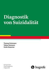Thomas Forkmann, Tobias Teismann, Heide Glaesmer Diagnostik von Suizidalität