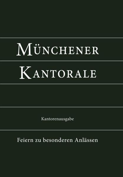 St. Michaelsbund Münchener Kantorale: Feiern zu besonderen Anlässen (Band F). Kantorenausgabe