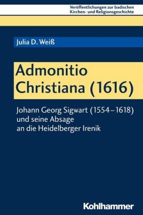 Julia D. Weiss Admonitio Christiana (1616)