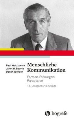 Paul Watzlawick, Janet Beavin, Don Jackson Menschliche Kommunikation