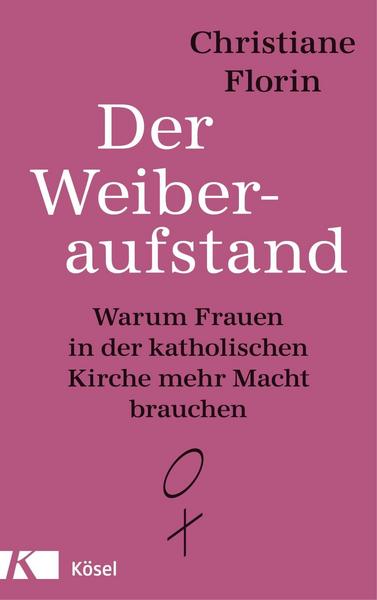 Christiane Florin Der Weiberaufstand