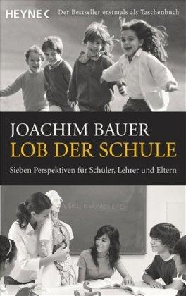 Joachim Bauer Lob der Schule