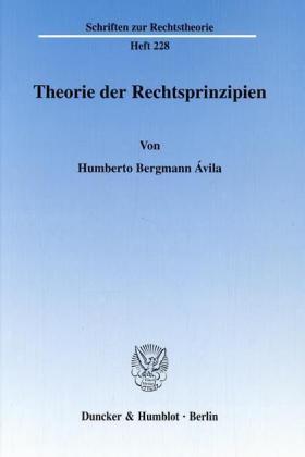 Humberto Bergmann Ávila Theorie der Rechtsprinzipien.