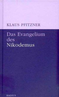 Klaus Pfitzner Das Evangelium des Nikodemus