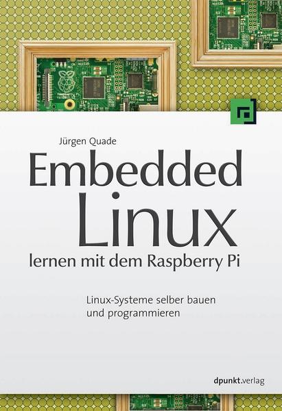 Jürgen Quade Embedded Linux lernen mit dem Raspberry Pi