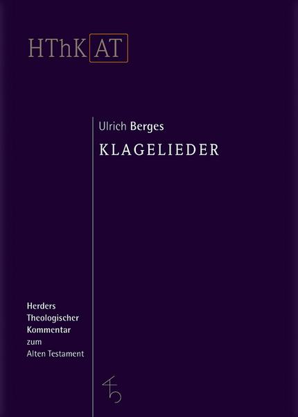 Ulrich Berges Herders theologischer Kommentar zum Alten Testament / Klagelieder