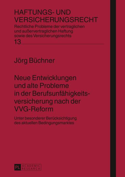 Jörg Büchner Neue Entwicklungen und alte Probleme in der Berufsunfähigkeitsversicherung nach der VVG-Reform