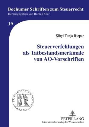 Sibyl Rieper Steuerverfehlungen als Tatbestandsmerkmale von AO-Vorschriften