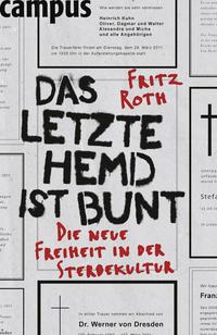 Fritz Roth Das letzte Hemd ist bunt