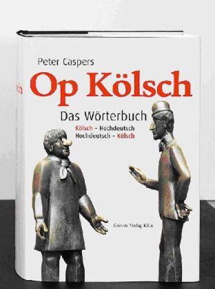 Peter Caspers Op Kölsch. Das Wörterbuch