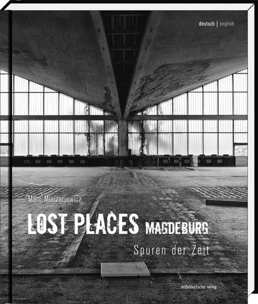 Marc Mielzarjewicz Lost Places Magdeburg