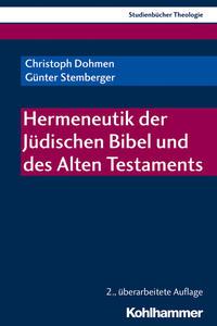 Christoph Dohmen, Günter Stemberger Hermeneutik der Jüdischen Bibel und des Alten Testaments