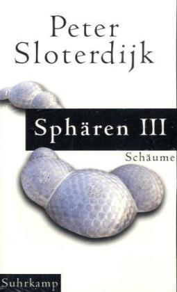 Peter Sloterdijk Sphären. Plurale Sphärologie