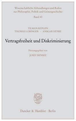 Tilman Repgen, Thomas Lobinger, Ansgar Hense Vertragsfreiheit und Diskriminierung.