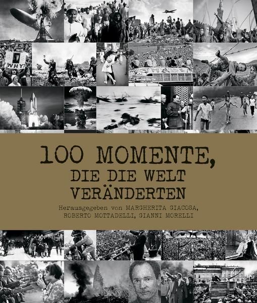 Edizioni White Star SrL 100 Momente, die die Welt veränderten