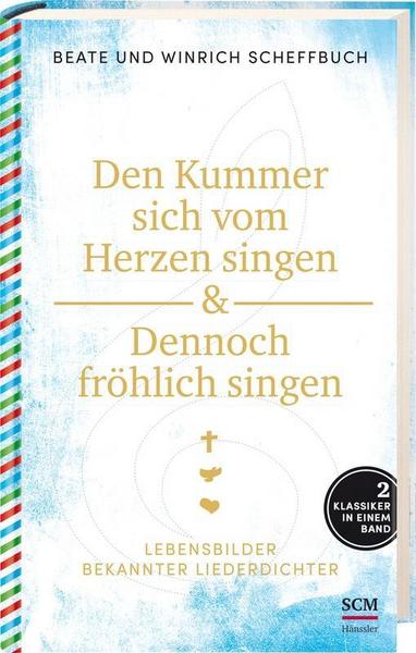 Beate Scheffbuch, Winrich Scheffbuch Den Kummer sich vom Herzen singen & Dennoch fröhlich singen