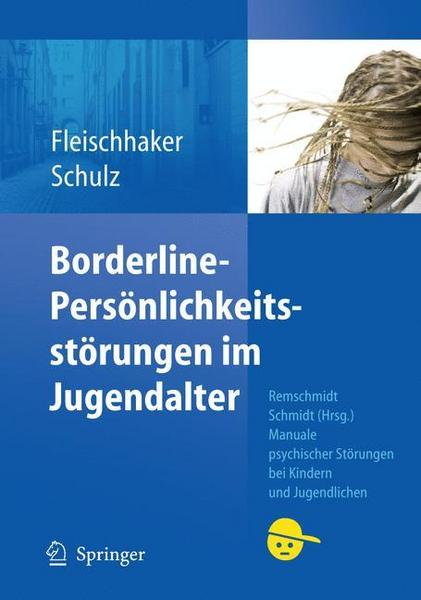Christian Fleischhaker, Eberhard Schulz Borderline-Persönlichkeitsstörungen im Jugendalter