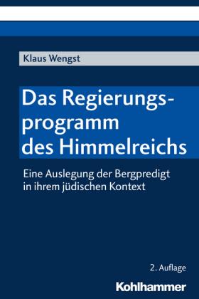 Klaus Wengst Das Regierungsprogramm des Himmelreichs