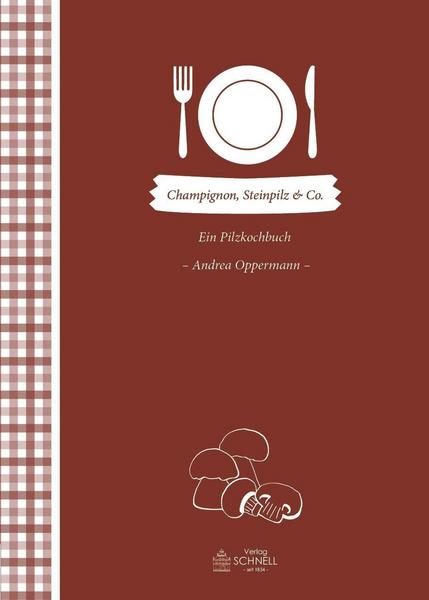 Andrea Oppermann Champignon, Steinpilz & Co