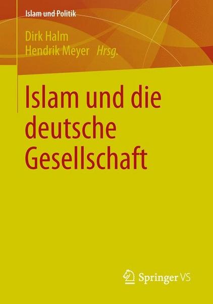 Springer Fachmedien Wiesbaden GmbH Islam und die deutsche Gesellschaft