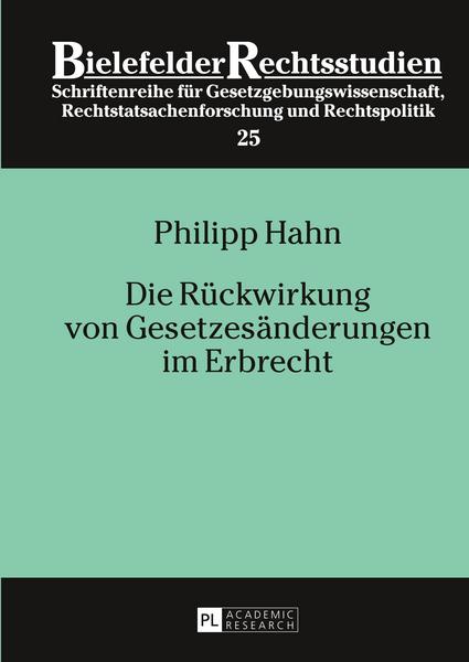 Philipp Hahn Die Rückwirkung von Gesetzesänderungen im Erbrecht