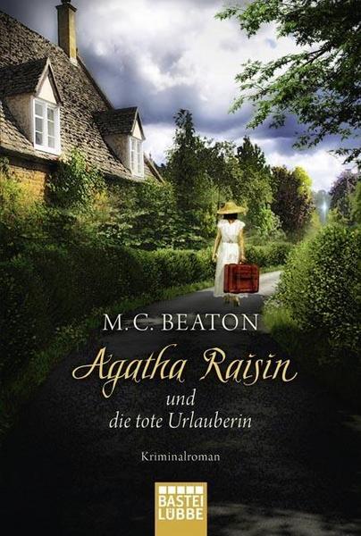 M. C. Beaton Agatha Raisin und die tote Urlauberin / Agatha Raisin Bd.6