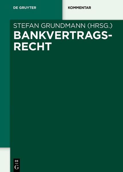 De Gruyter Bankvertragsrecht / Grundlagen und Commercial Banking