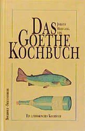 Werner Bockholt, Herbert Frauenberger Das Johann Wolfgang von Goethe-Kochbuch