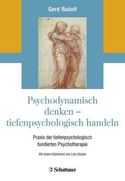 Gerd Rudolf Psychodynamisch denken - tiefenpsychologisch handeln