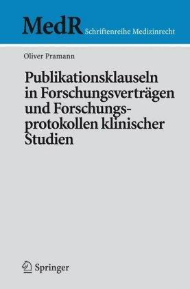 Oliver Pramann Publikationsklauseln in Forschungsverträgen und Forschungsprotokollen klinischer Studien