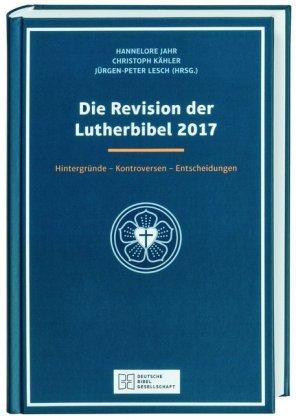 Deutsche Bibelgesellschaft Die Revision der Lutherbibel 2017