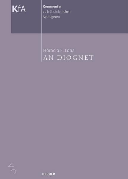 Horacio E. Lona Kommentar zu frühchristlichen Apologeten in 12 Bänden / An Diognet