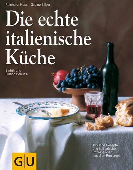 Franco Benussi, Sabine Sälzer, Reinhardt Hess Die echte italienische Küche