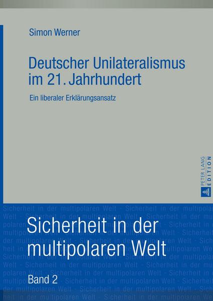 Simon Werner Deutscher Unilateralismus im 21. Jahrhundert