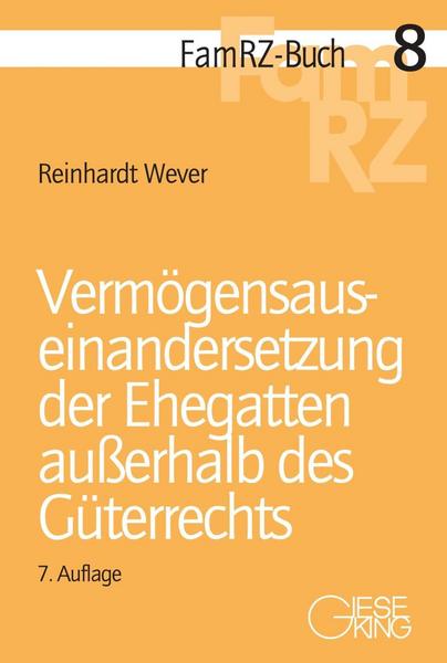 Reinhardt Wever Vermögensauseinandersetzung der Ehegatten außerhalb des Güterrechts