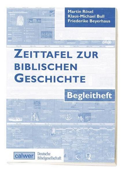 Martin Rösel, Klaus-Michael Bull, Friederike Beyerhaus Zeittafel zur Bibel inklusive Begleitheft