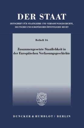 Hans-Jürgen Becker Zusammengesetzte Staatlichkeit in der Europäischen Verfassungsgeschichte.