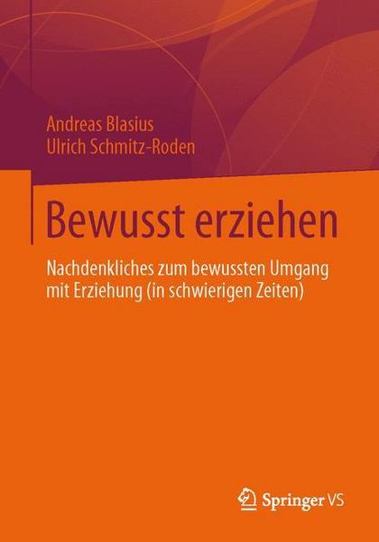 Andreas Blasius, Ulrich Schmitz-Roden Bewusst erziehen