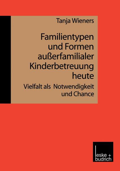 Tanja Wieners Familientypen und Formen außerfamilialer Kinderbetreuung heute