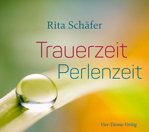Rita Schäfer Trauerzeit - Perlenzeit