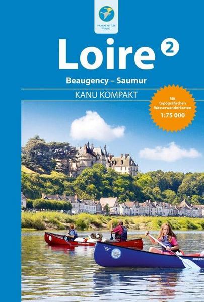 Thomas Kettler Verlag - Kanu Kompakt Loire 2 - Wandelgids 1. Auflage 2017