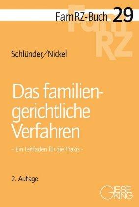 Rolf Schlünder, Michael Nickel Das familiengerichtliche Verfahren