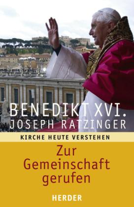 Joseph Ratzinger Zur Gemeinschaft gerufen